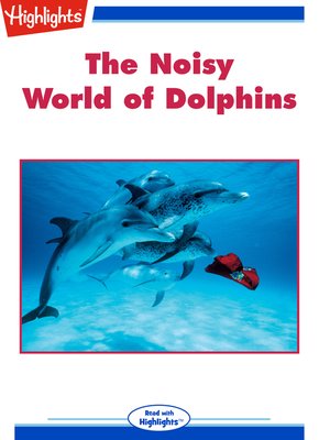 cover image of The Noisy World of Dolphins